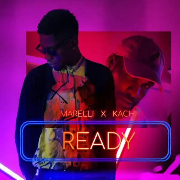 Marelli - “Ready” ft. Kach